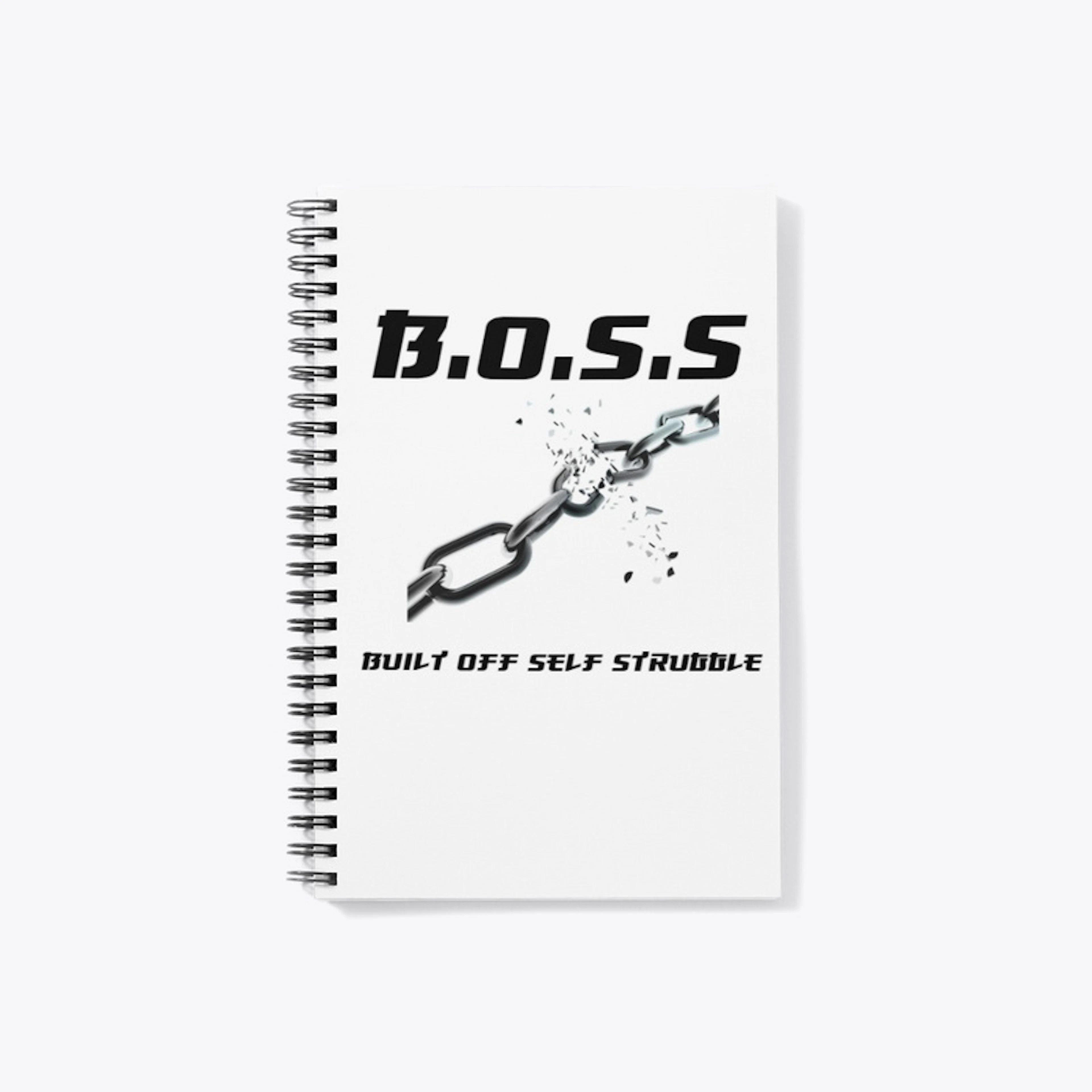 B.O.S.S (Built Off Self Struggle)